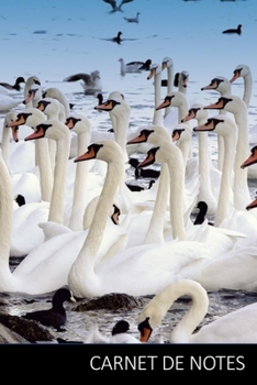 CARNET DE NOTES: Bloc-Notes De Cygne, Livre De Cygne, Les Enfants Livre De Cygne Carnet / Journal / Livre d'écriture / Calepin / Agenda / Notes - 6 x ... pages, surface brillante. (French Edition)