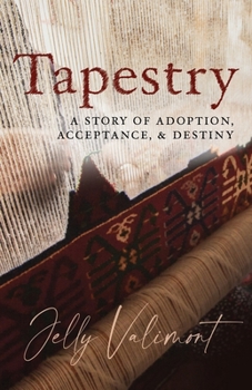 Paperback Tapestry: A Story of Adoption, Acceptance, and Destiny Book