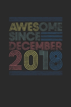 Paperback Awesome Since December 2018: Graph Paper Notebook / Journal (6" X 9" - 5 Squares per inch - 120 Pages) - Happy Birthday 1st Gift Idea Book