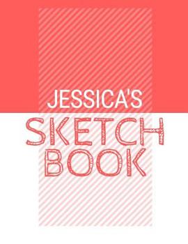 Paperback Jessica's Sketchbook: Personalized red sketchbook with name: 120 Pages Book