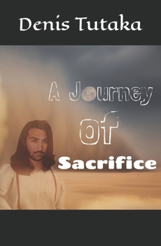 Paperback A Journey Of Sacrifice: It is beginning Book