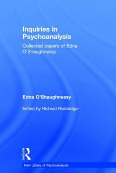 Hardcover Inquiries in Psychoanalysis: Collected Papers of Edna O'Shaughnessy Book