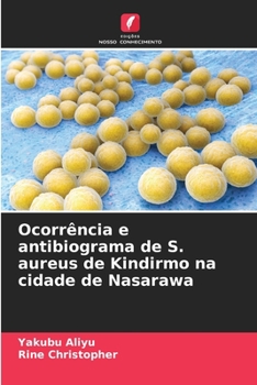 Paperback Ocorrência e antibiograma de S. aureus de Kindirmo na cidade de Nasarawa [Portuguese] Book