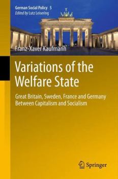 Hardcover Variations of the Welfare State: Great Britain, Sweden, France and Germany Between Capitalism and Socialism Book