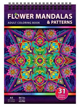 Flower mandalas and patterns. An adult travel size coloring book on thick artist paper with a spiral binding on the top