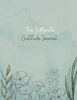 Gratitude Journal: 100 Days Of Mindfulness Gratitude Hapiness Perfect gift for Valentine's and Mother's Day Start With Gratitude: Daily Gratitude Journal for a Happier You in Just 10 Minutes a Day