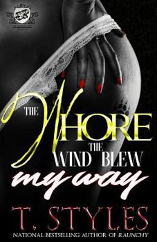 Paperback The Whore The Wind Blew My Way (The Cartel Publications Presents) Book