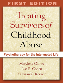 Paperback Treating Survivors of Childhood Abuse: Psychotherapy for the Interrupted Life Book