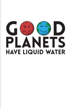 Paperback Good Planets Have Liquid Water: Funny Red Planet 2020 Planner - Weekly & Monthly Pocket Calendar - 6x9 Softcover Organizer - For Cosmology & Science N Book