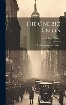 Hardcover The one big Union: Will it Emancipate the Worker? Book