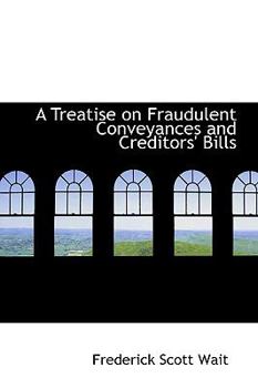 Paperback A Treatise on Fraudulent Conveyances and Creditors' Bills Book