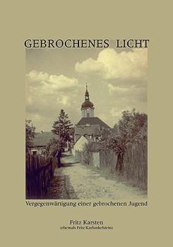 Paperback Gebrochenes Licht: Vergegenwärtigung einer gebrochenen Jugend [German] Book