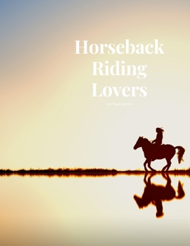 Horseback Riding Lovers 100 page Journal: Large notebook journal with 3 yearly calendar pages for 2019, 2020 and 2021 Makes an excellent gift idea for birthdays or any special occasion
