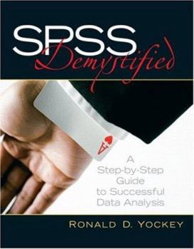 Paperback SPSS Demystified: A Step-By-Step Guide to Successful Data Analysis Book