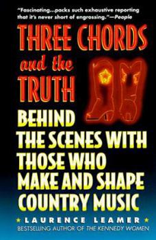 Mass Market Paperback Three Chords and the Truth: Behind the Scenes with Those Who Make and Shape Country Music Book