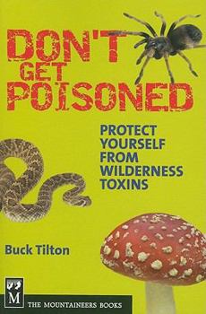 Paperback Don't Get Poisoned: Protect Yourself from Wilderness Toxins Book