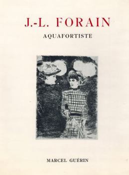 Hardcover J.-L. Forain, Aquafortiste: Catalogue raisonné de l'oeuvre gravé de l'artiste (The Complete Etchings) (French Edition) [French] Book