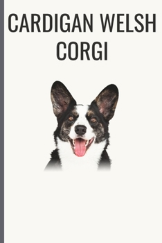 Cardigan Welsh Corgi: Cardigan Welsh Corgi Notebook with More Cardigan Welsh Corgis Inside | Unique Journal For Proud Dog Owners, Dads | 120 Pages Blank (6 x 9 inches)