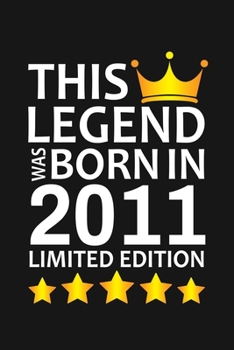 Paperback This Legend Was Born In 2011 Limited Edition: Happy 9th Birthday 9 Year Old Birthday Gift Book