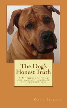 Paperback The Dog's Honest Truth Book