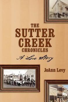 Paperback The Sutter Creek Chronicles: A Love Story Book
