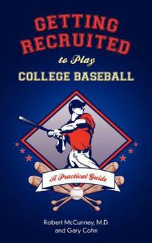Paperback Getting Recruited to Play College Baseball: A Practical Guide Book