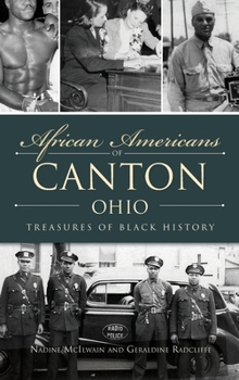 Hardcover African Americans of Canton, Ohio: Treasures of Black History Book