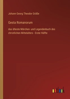 Paperback Gesta Romanorum: das älteste Märchen- und Legendenbuch des christlichen Mittelalters - Erste Hälfte [German] Book