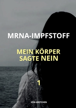 Paperback Mrna-Impfstoff: Mein Körper Sagte Nein [German] Book