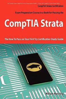 Paperback Comptia Strata Certification Exam Preparation Course in a Book for Passing the Comptia Strata Exam - The How to Pass on Your First Try Certification S Book