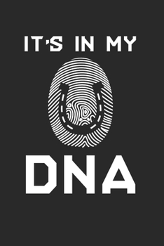 It'S In My Dna Notebook - Funny Horse Journal Planner Horseman: Horseback Riding Equestrian Organizer For Men Women Kids Blank