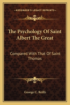 The Psychology Of Saint Albert The Great: Compared With That Of Saint Thomas