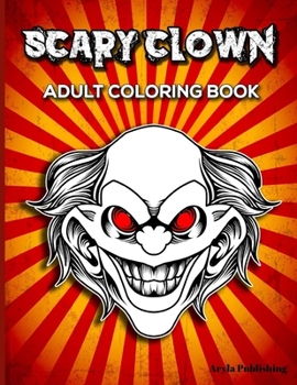 Paperback Scary Clown: Adult Colouring Fun Stress Relief Relaxation and Escape Book