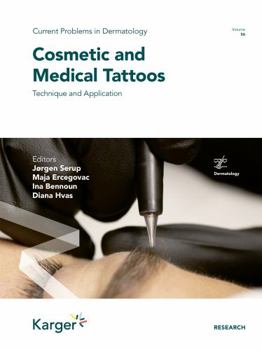 Hardcover Cosmetic and Medical Tattoos: Technique and Application (Current Problems in Dermatology, 56) Book