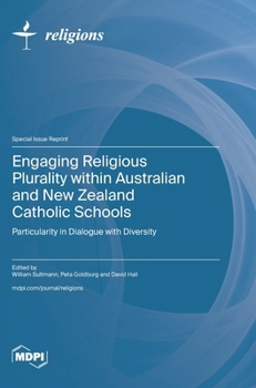 Hardcover Engaging Religious Plurality within Australian and New Zealand Catholic Schools: Particularity in Dialogue with Diversity Book