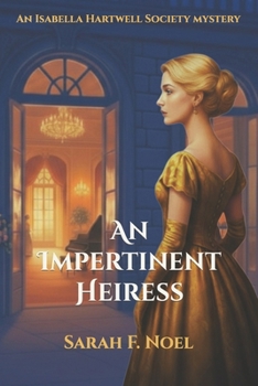 Impertinent Heiress : A Victorian Historical Mystery