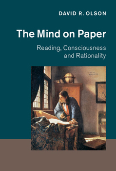 The Mind on Paper: Reading, Consciousness and Rationality