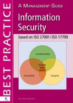 Implementing Information Security Based on ISO 27001 and ISO 17799: A Management Guide (Best Practice)