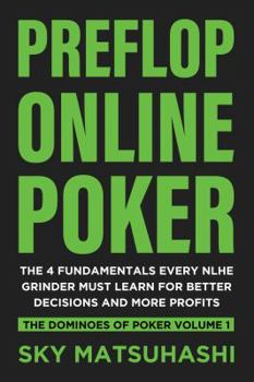 Paperback Preflop Online Poker: The 4 Fundamentals Every NLHE Grinder Must Learn for Better Decisions and More Profits Book