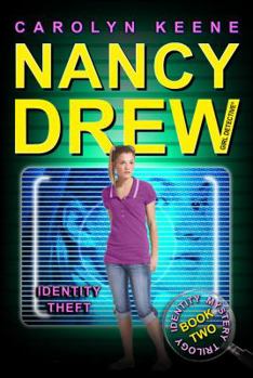 Identity Theft (Nancy Drew: Girl Detective, #34; Identity Mystery, #2) - Book #34 of the Nancy Drew: Girl Detective