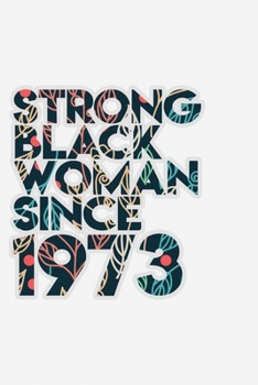 Paperback Strong Black Woman since 1973: African American pride Lined Journal & Diary for writing. 6x9 matte-finish soft cover notebook. Book