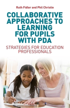 Paperback Collaborative Approaches to Learning for Pupils with PDA: Strategies for Education Professionals Book