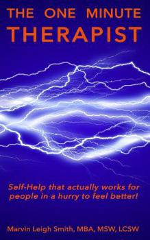 Paperback The One Minute Therapist: Self-help that actually works for people in a hurry to feel better! Book
