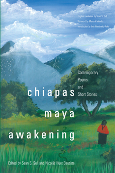 Paperback Chiapas Maya Awakening: Contemporary Poems and Short Stories Book