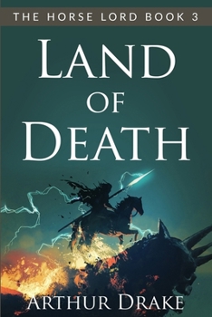 Land Of Death: The Horse Lord Book 3