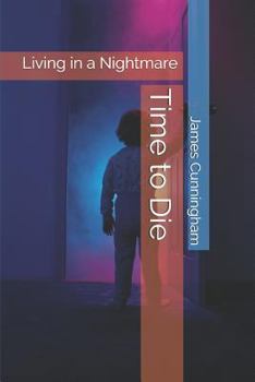 Paperback Time to Die: Living in a Nightmare Book