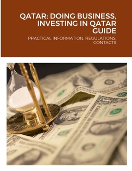 Paperback Qatar: Doing Business, Investing in Qatar Guide: Practical Information, Regulations, Contacts Book