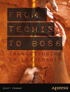 Paperback From Techie to Boss: Transitioning to Leadership Book