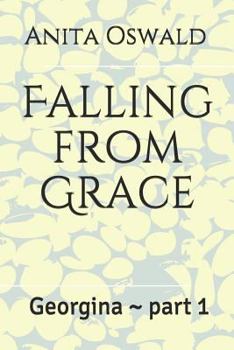 Paperback Falling from Grace: Georgina Part 1 Book