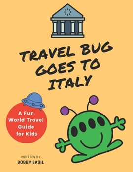 Paperback Travel Bug Goes to Italy: A Fun World Travel Guide for Kids Book